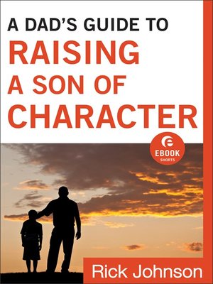 A Dad's Guide to Raising a Son of Character - ebook